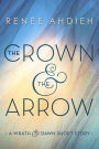 The Crown and the Arrow: A Wrath and the Dawn Short Story