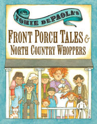 Title: Tomie dePaola's Front Porch Tales and North Country Whoppers, Author: Tomie dePaola