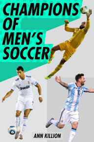 Title: Champions of Men's Soccer, Author: Ann Killion