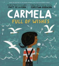Title: Carmela Full of Wishes, Author: Matt de la Peña