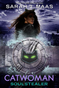 German audio book free download Catwoman: Soulstealer by Sarah J. Maas 9780399549724 (English Edition)