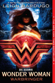 Title: Wonder Woman: Warbringer (DC Icons Series #1), Author: Leigh Bardugo