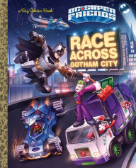 Title: Race Across Gotham City (DC Super Friends), Author: Steve Foxe