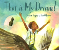 Title: That Is My Dream!: A picture book of Langston Hughes's 