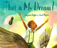 Title: That Is My Dream!: A picture book of Langston Hughes's 
