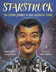 Title: Starstruck: The Cosmic Journey of Neil deGrasse Tyson, Author: Kathleen Krull