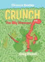 Crunch the Shy Dinosaur