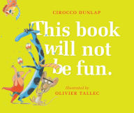 Title: This Book Will Not Be Fun, Author: Cirocco Dunlap