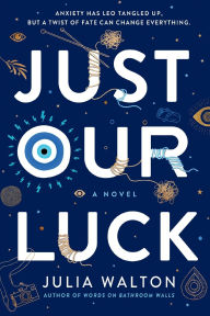 Title: Just Our Luck, Author: Julia Walton