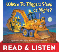 Title: Where Do Diggers Sleep at Night?: Read & Listen Edition, Author: Brianna Caplan Sayres