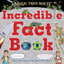 Magic Tree House Incredible Fact Book: Our Favorite Facts about Animals, Nature, History, and More Cool Stuff!