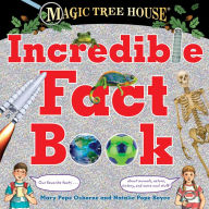 Title: Magic Tree House Incredible Fact Book: Our Favorite Facts about Animals, Nature, History, and More Cool Stuff!, Author: Mary Pope Osborne