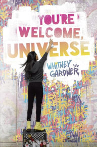 Title: You're Welcome, Universe, Author: Whitney Gardner