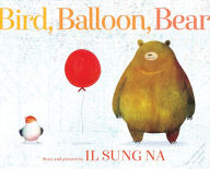 Title: Bird, Balloon, Bear, Author: Il Sung Na