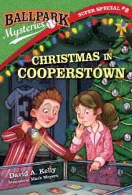 Title: Ballpark Mysteries Super Special #2: Christmas in Cooperstown, Author: David A. Kelly