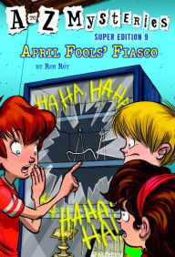 Title: A to Z Mysteries Super Edition #9: April Fools' Fiasco, Author: Ron Roy