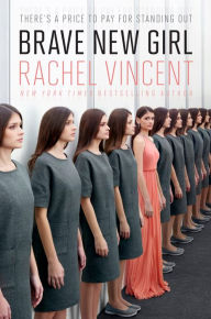 Title: Brave New Girl, Author: Rachel Vincent