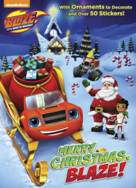 Title: Merry Christmas, Blaze! (Blaze and the Monster Machines), Author: Rachel Chlebowski