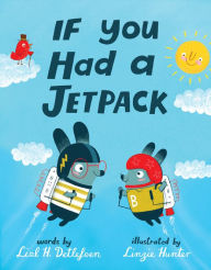 Title: If You Had a Jetpack, Author: Lisl H. Detlefsen