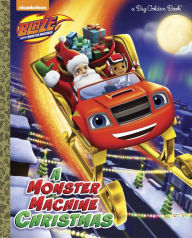 Title: A Monster Machine Christmas (Blaze and the Monster Machines), Author: Frank Berrios