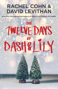 Title: The Twelve Days of Dash & Lily, Author: Rachel Cohn