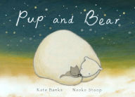 Title: Pup and Bear, Author: Kate Banks