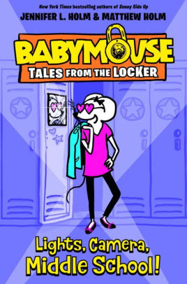 Lights Camera Middle School Babymouse Tales From The Locker Series 1 By Jennifer L Holm Matthew Holm Hardcover Barnes Noble