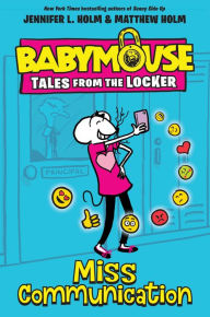 Title: Miss Communication (Babymouse Tales from the Locker Series #2), Author: Jennifer L. Holm