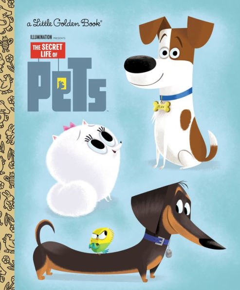 The Secret Life of Pets Little Golden Book (The Secret Life of Pets Series)