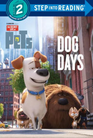 Title: Dog Days (The Secret Life of Pets), Author: Andrea Posner-Sanchez