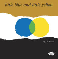Title: Little Blue and Little Yellow, Author: Leo Lionni