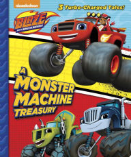 Title: A Monster Machine Treasury (Blaze and the Monster Machines), Author: Random House