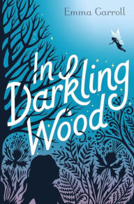 Title: In Darkling Wood, Author: Emma Carroll