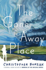 Title: The Gone Away Place, Author: Christopher Barzak