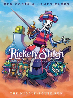 The Middle-Route Run (Rickety Stitch and the Gelatinous Goo Series #2)