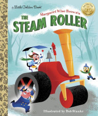 Title: Margaret Wise Brown's The Steam Roller, Author: Margaret Wise Brown