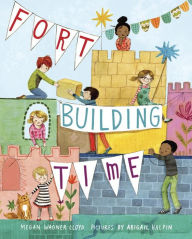 Title: Fort-Building Time, Author: Megan Wagner Lloyd
