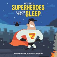 Title: Even Superheroes Have to Sleep, Author: Sara Crow