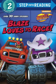 Title: Blaze Loves to Race! (Blaze and the Monster Machines), Author: Mary Tillworth