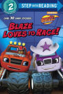 Blaze Loves to Race! (Blaze and the Monster Machines)