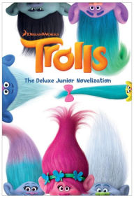 Title: Trolls: The Deluxe Junior Novelization (DreamWorks Trolls), Author: Dave Lewman