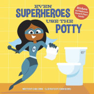 Title: Even Superheroes Use the Potty, Author: Sara Crow