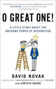 O Great One!: A Little Story About the Awesome Power of Recognition