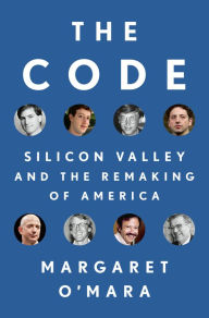 Scribd download free books The Code: Silicon Valley and the Remaking of America in English 9780399562204 ePub by Margaret O'Mara
