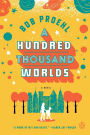 A Hundred Thousand Worlds: A Novel