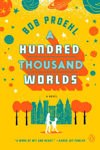 A Hundred Thousand Worlds: Novel
