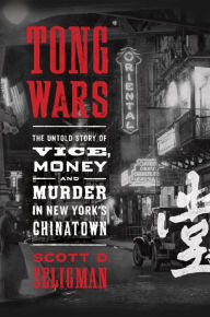 Download japanese textbooks Tong Wars: The Untold Story of Vice, Money, and Murder in New York's Chinatown 9780399562273