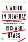 A World in Disarray: American Foreign Policy and the Crisis of the Old Order