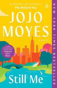 Title: Still Me: A Novel, Author: Jojo Moyes