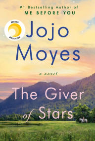 Title: The Giver of Stars: A Novel, Author: Jojo Moyes